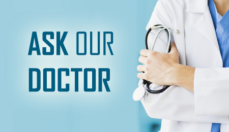 Ask our Doctor
